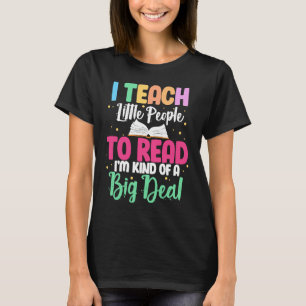 Reading Teacher Book Reader I Teach Little People  T-Shirt
