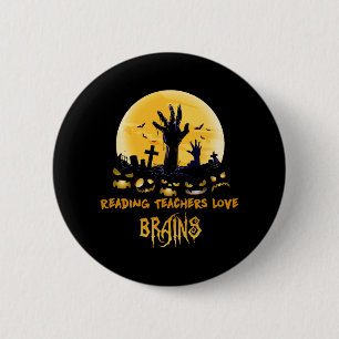 Reading Teachers Love Brains Halloween Button