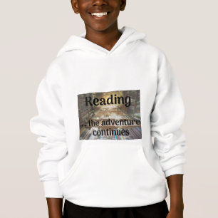 Reading, the adventure continues hoodie