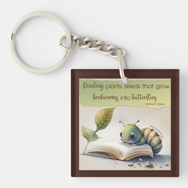 Reading Turns Bookworms To Butterflies Keychain (Front)
