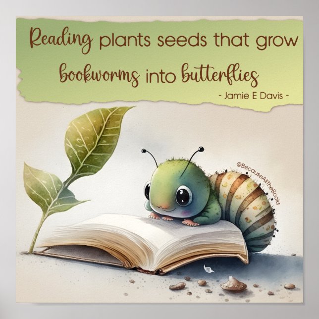 Reading Turns Bookworms to Butterflies Poster (Front)