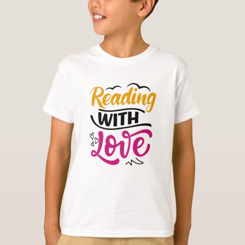 Reading With Love _ Reading Lovers Gifts T_Shirt