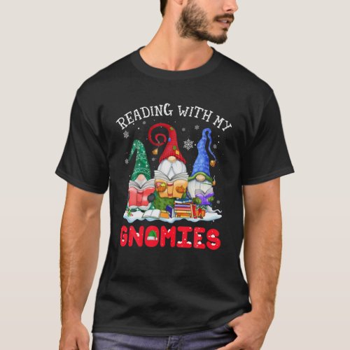 Reading With My Gnomies Christmas Funny Gnomes Rea T_Shirt