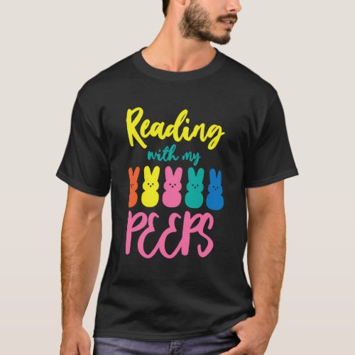 Reading With My Peeps Teacher Reader T_Shirt