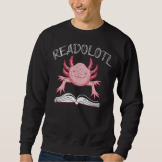 Readolotl Amphibian Animal  Book Reading Axolotl Sweatshirt