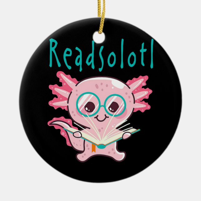 Readsolotl Read Book Axolotl Bookworms Kids Mom Ceramic Ornament (Front)