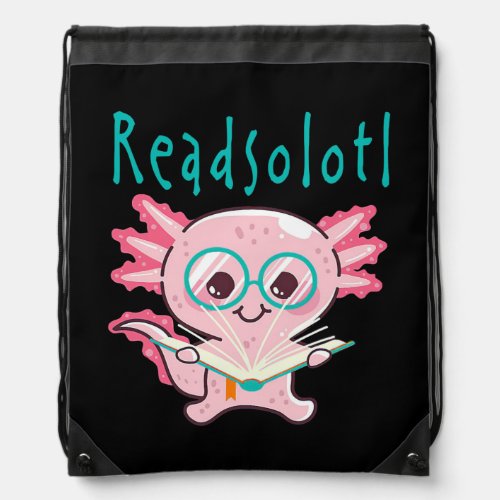 Readsolotl Read Book Axolotl Bookworms Kids Mom Drawstring Bag