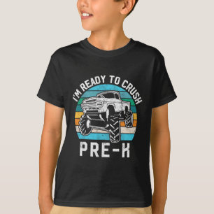 Ready Crush Pre-k Gift Monster Truck First Day Of T-Shirt