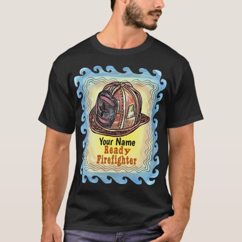 Ready Firefighter  custom name T_Shirt