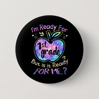 Ready For 1st Grade Tie Dye Back To School Hello F Button