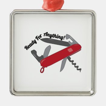 Ready For Anything Metal Ornament by Windmilldesigns at Zazzle