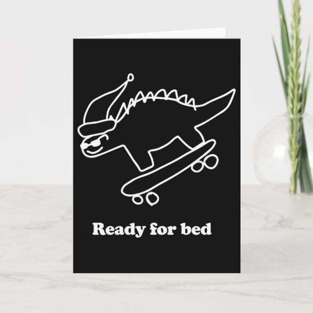 Ready For Bed Dinosaur Skateboarding  Card (Front)