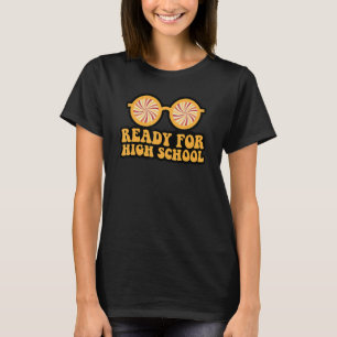 Ready For High School Back To School Freshman High T-Shirt