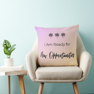 Ready for New Opportunities Throw Pillow
