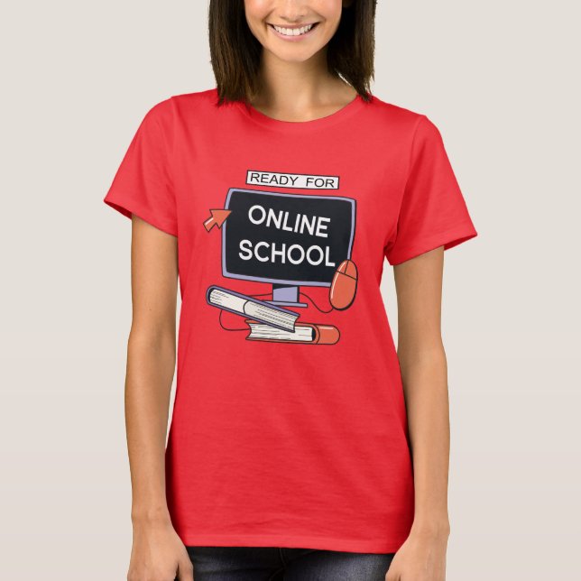 Ready for Online School T-Shirt (Front)