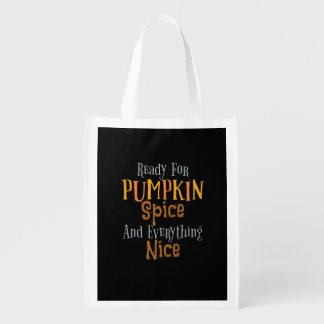 Ready For Pumpkin Spice And Everything Nice Classi Grocery Bag