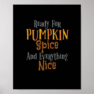 Ready For Pumpkin Spice And Everything Nice Classi Poster