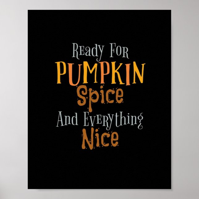 Ready For Pumpkin Spice And Everything Nice Classi Poster (Front)