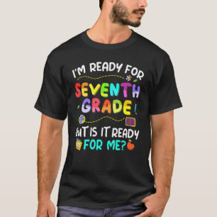 Ready For Seventh Grade Back To School First Day B T-Shirt