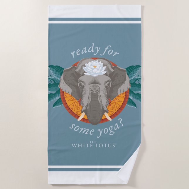 Ready for Some Yoga? - The White Lotus Beach Towel (Front)