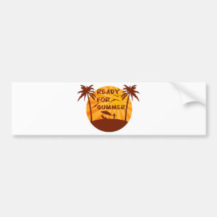 Ready for summer bumper sticker
