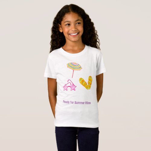 Ready for summer vibes T_shirt for girls