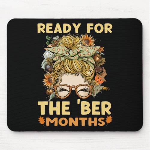 Ready for the ber months fall messy bun mom womens mouse pad