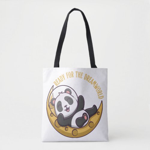 Ready for the dream world Hello little panda in pa Tote Bag