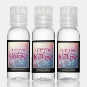 Ready For The Weekend Hand Sanitizer
