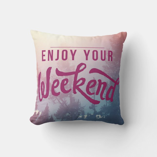 Ready For The Weekend Throw Pillow (Front)