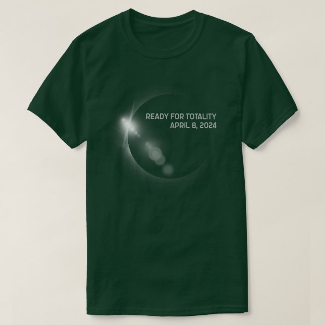 Ready for Totality US Solar Eclipse April 8th 2024 T-Shirt (Design Front)