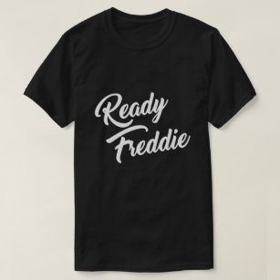 ready freddie t shirt