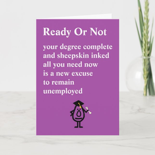 Ready Or Not - a funny graduation poem Card (Front)