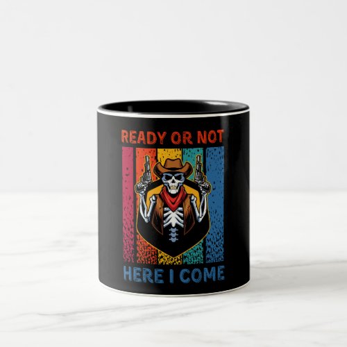 Ready or not here i come retro cowboy Coffee Mugs