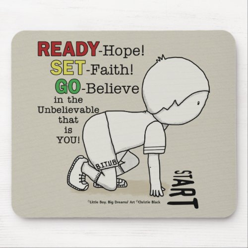 Ready Set Go Believe Mouse Pad