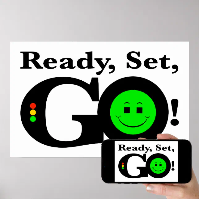 Ready, Set, GO! Poster | Zazzle