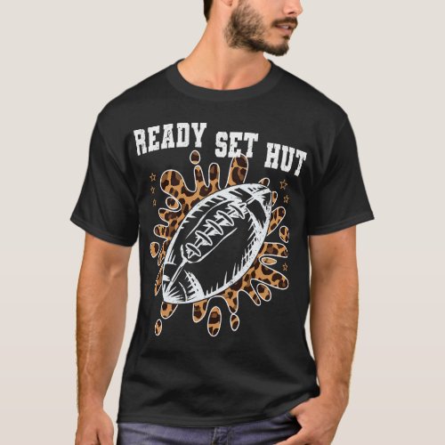 Ready set hut for football players american footba T_Shirt
