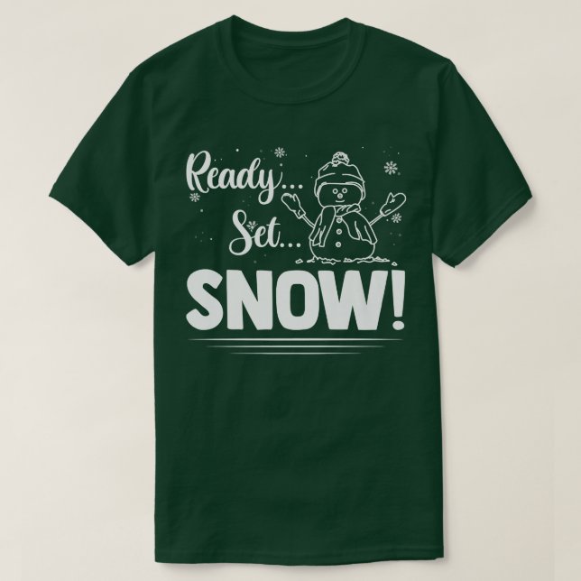 Ready Set Snow Funny Snowman Maker Holiday Winter  T-Shirt (Design Front)