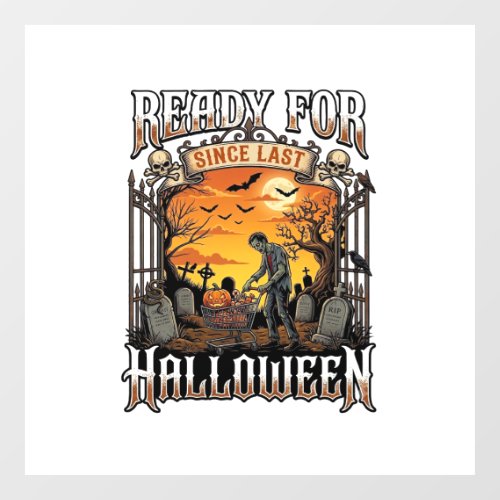 Ready Since Last Halloween Zombie Shopping Cart Gr Window Cling