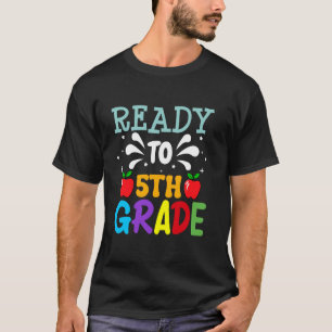 Ready To 5th Grade Back to School Kids Teacher Sch T-Shirt