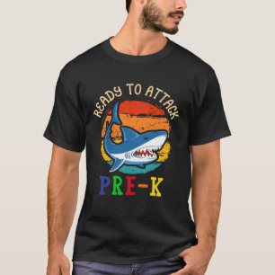 Ready to Attack PRE K Shark First Back to School T-Shirt