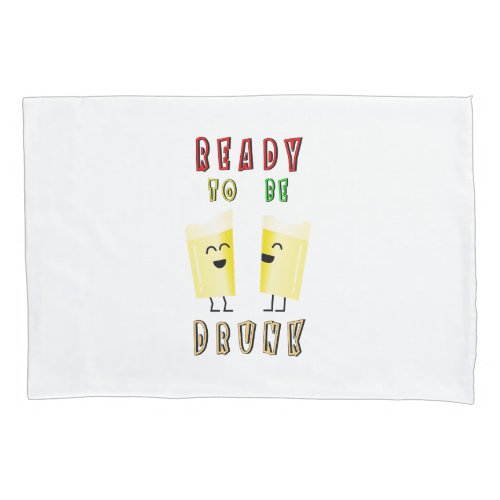 Ready To Be Drunk Wine International 4 August Beer Pillow Case