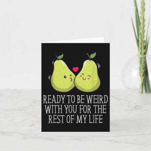 Ready To Be Weird With You Wedding Engagement _1 Card