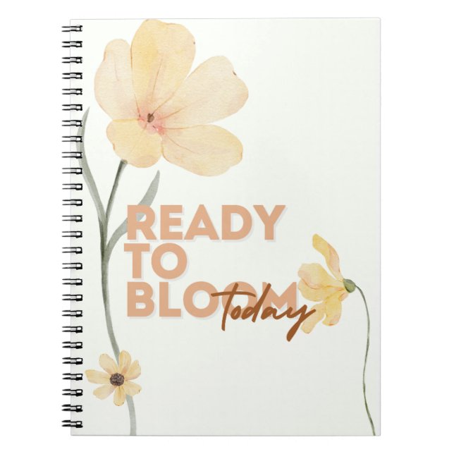 Ready to Bloom Notebook (Front)