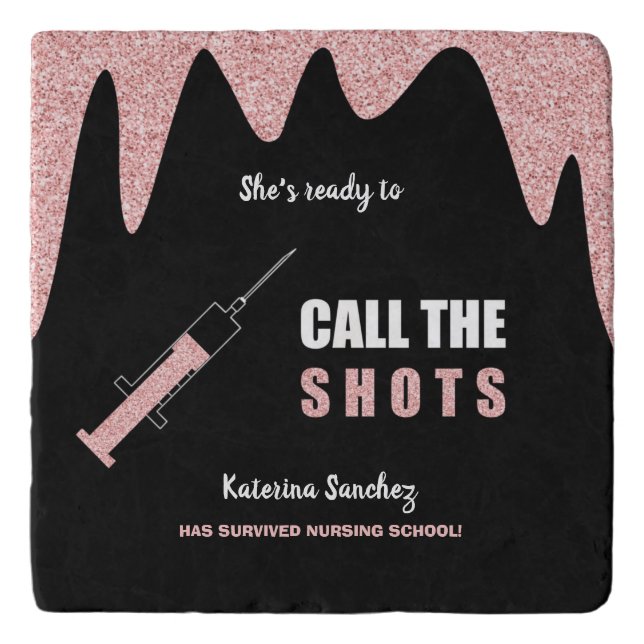 Ready to Call the Shots nursing school graduation Trivet (Front)