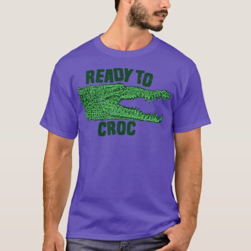 Ready to Croc T_Shirt