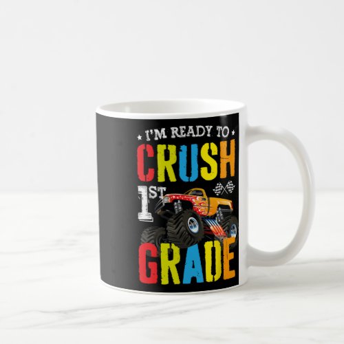 Ready To Crush 1st Grade Boy Monster Truck Back To Coffee Mug