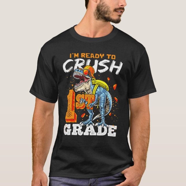 Ready To Crush 1st Grade Rex Dinosaur Back To Scho T-Shirt (Front)