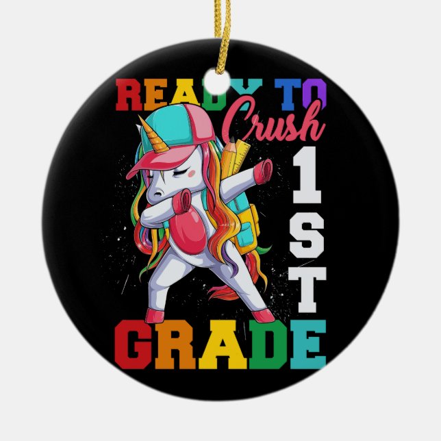 Ready To Crush 1St Grade Unicorn Goodbye Kindergar Ceramic Ornament (Front)