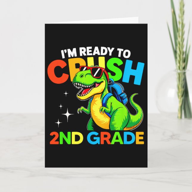 Ready To Crush 2nd Grade Dinosaur First Day Of Sch Card (Front)